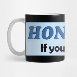 Honk If You're Lonely Mug